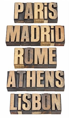 Paris, Madrid, Rome, Athens and Lisbon - selected capital cities of Europe - a collage of isolated words in vintage letterpress wood type Photographie de stock - Aubaine LD & Abonnement, Code: 400-06091192