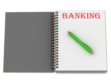 simsearch:400-06077471,k - BANKING inscription on notebook page and the green handle. 3D illustration isolated on white background Stock Photo - Budget Royalty-Free & Subscription, Code: 400-06570839