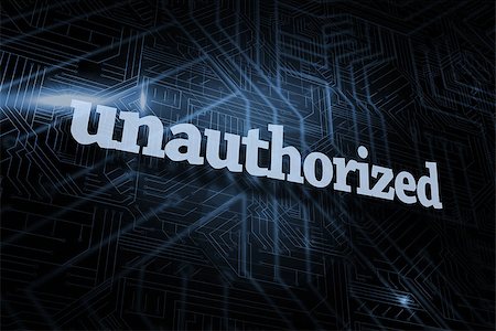 The word unauthorized against futuristic black and blue background Stock Photo - Budget Royalty-Free & Subscription, Code: 400-07468710