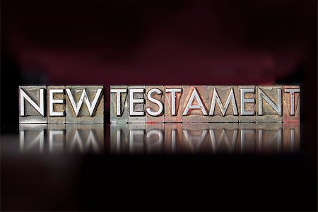 The word New Testament written in vintage letterpress type Stock Photo - Budget Royalty-Free & Subscription, Code: 400-07749318