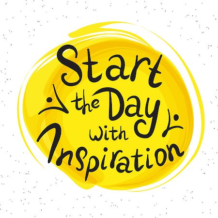 simsearch:400-08551668,k - Start the day with inspiration handwritten design element for motivation and inspirational poster, t-shirt and bags, invitations and cards. Handdrawn lettering quote on yellow paint drop Foto de stock - Super Valor sin royalties y Suscripción, Código: 400-08343649