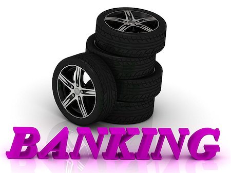 simsearch:400-06077471,k - BANKING- bright letters and rims mashine black wheels on a white background Stock Photo - Budget Royalty-Free & Subscription, Code: 400-08404520