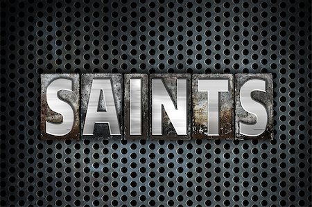 The word "Saints" written in vintage metal letterpress type on a black industrial grid background. Stock Photo - Budget Royalty-Free & Subscription, Code: 400-08573089