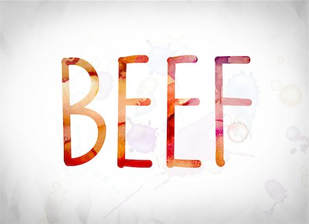 The word "Beef" written in watercolor washes over a white paper background concept and theme. Stock Photo - Budget Royalty-Free & Subscription, Code: 400-08736300