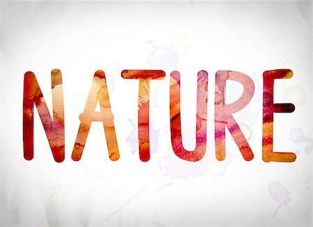 environmental theme - The word "Nature" written in watercolor washes over a white paper background concept and theme. Stock Photo - Budget Royalty-Free & Subscription, Code: 400-08788751