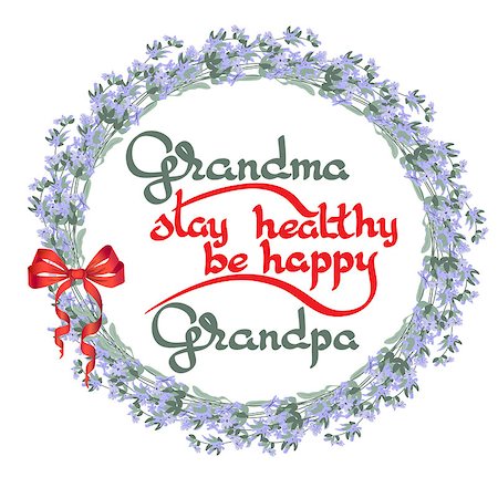 Grandma Grandpa Stay Healthy, Be Happy. Vector greeting card with handwritten words and flowers isolated on white background. Retro label. Lettering composition. Postcard design. Stock Photo - Budget Royalty-Free & Subscription, Code: 400-09048587