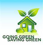 Vector illustration of Eco Organic Green House with leaves; "Going Green Saving Green"; editable.