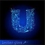 One letter of broken glass - U. Illustration on black background