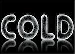 The word COLD is spelled in frosty frozen letters on a black background with a reflection. Computer generated.