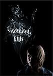 young women smokes and in the smoke appear the words "Smoking Kills"