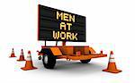 High resolution 3D render of construction sign message board and cones. Men At Work.