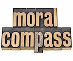 moral compass- ethics concept - isolated phrase in  vintage letterpress  wood type