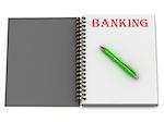 BANKING inscription on notebook page and the green handle. 3D illustration isolated on white background