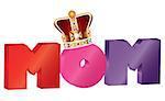 Happy Mothers Day Colorful MOM Alphabet Letters with Crown Jewel Isolated on White Background Illustration