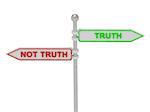 Signs with red "NOT TRUTH" and green "TRUTH" pointing in opposite directions, Isolated on white background, 3d rendering