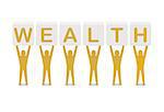 Men holding the word wealth. Concept 3D illustration.