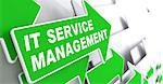 Service Management - IT Concept. Green Arrow with "IT Service  Management" Slogan on a Grey Background. 3D Render.