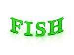 FISH sign with green letters on isolated white background