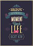 Vintage "Enjoy every moment" Poster. Vector illustration.