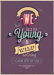 Vintage "We are Young" Poster. Vector illustration.