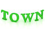 TOWN sign with green letters on isolated white background