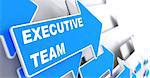 Executive Team. Blue Arrow with "Executive Team" Slogan on a Grey Background.