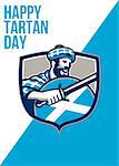 Greeting card poster showing illustration of a highlander scotsman wielding sword with Scotland flag on shield wearing tartan viewed from side set inside crest with words Happy Tartan Day