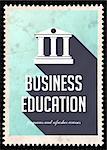 Business Education on Light Blue Background with Icon of Building with Columns. Vintage Concept in Flat Design with Long Shadows.