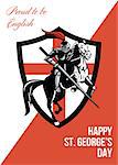 Poster greeting card Illustration of knight in full armor riding a horse armed with lance with England English flag in background done in retro style with words Proud to Be English Happy St. George's Day.