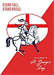 Poster greeting card Illustration of knight in full armor riding a horse armed with lance with England English flag in background done in retro style with words Stand Tall Stand Proud  Celebrate St. George's Day.