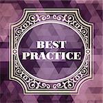 Best Practice Concept. Vintage design. Purple Background made of Triangles.