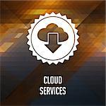Cloud Services Concept. Retro label design. Hipster background made of triangles, color flow effect.