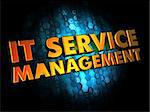 IT Service Management Concept - Golden Color Text on Dark Blue Digital Background.