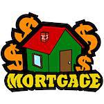 Cartoon illustration showing a house surrounded by dollar signs and the word mortgage