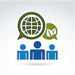 Society talking about green world and global life, vector conceptual unusual symbol for your design.