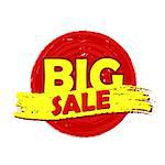 big sale drawn label - text in red and yellow round banner, business shopping concept