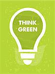 think green in bulb symbol with leaf - text and sign over green grunge background, eco recycling concept