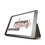 Savings account word cloud on tablet image with hi-res rendered artwork that could be used for any graphic design.