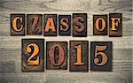 The words "CLASS OF 2015" written in vintage wooden letterpress type.