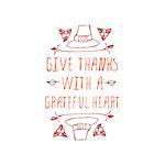 Give thanks with a grateful heart. Hand sketched graphic vector element with pilgrim hat and text on white background. Thanksgiving design.