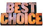 best choice - isolated words in vintage letterpress wood type blocks stained by color inks