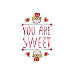 Saint Valentine's day greeting card.  You are sweet. Typographic banner with doodle heart shaped cookies and cupcakes on white background. Vector handdrawn badge.