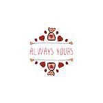 Saint Valentine's day greeting card.  Always yours. Typographic banner with doodle heart shaped chocolate candies. Vector handdrawn badge.