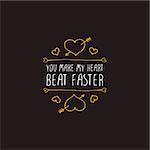 Saint Valentines day greeting card.  You make my heart beat faster. Typographic banner with text and hearts on black  background. Vector handdrawn badge.