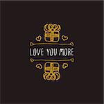 Saint Valentines day greeting card.  Love you more. Typographic banner with text and gift boxes on black background. Vector handdrawn badge.