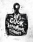Poster cutting board lettering lets cook something yummy drawing black paint on dirty paper