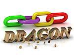 DRAGON- inscription of bright letters and color chain on white background