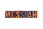 The word "Messiah" written in isolated vintage wooden letterpress type on a white background.