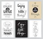 Enjoy the little things. Typographic design. Words of wisdom.