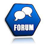 forum with speech bubbles sign - text in 3d blue hexagon button like icon